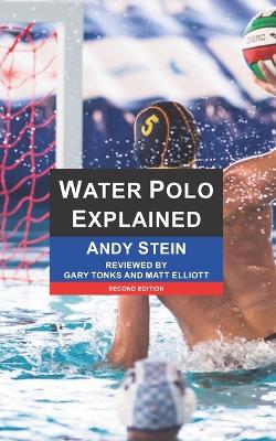 Water Polo Explained, 2nd Edition