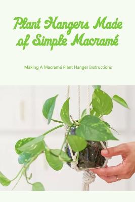 Plant Hangers Made of Simple Macrame