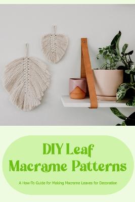 DIY Leaf Macrame Patterns