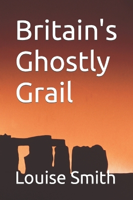 Britain's Ghostly Grail