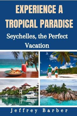 Experience a Tropical Paradise