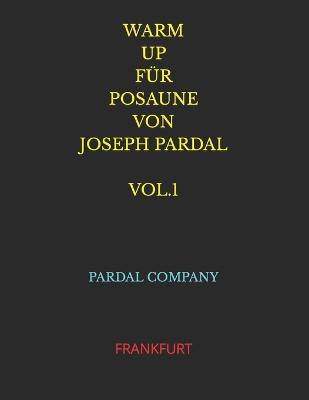 Warm Up Fuer Posaune Von Joseph Pardal Vol.1