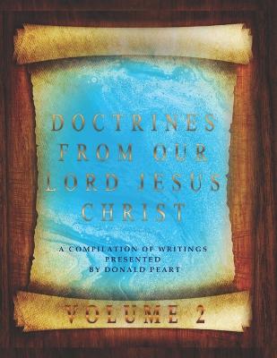 Doctrines Form Our Lord Jesus Christ Volume 2