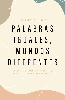 Palabras Iguales, Mundos Diferentes