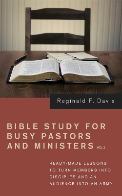 Bible Study for Busy Pastors and Ministers, Volume 3