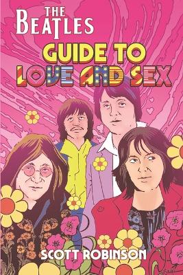 The Beatles Guide to Love & Sex