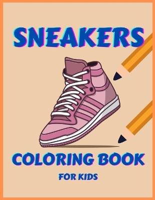 Sneakers Coloring Book For Kids Ages 4-8