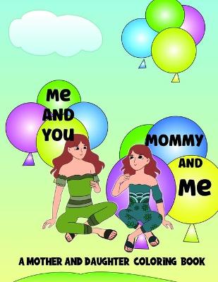 Me and you Mommy and me