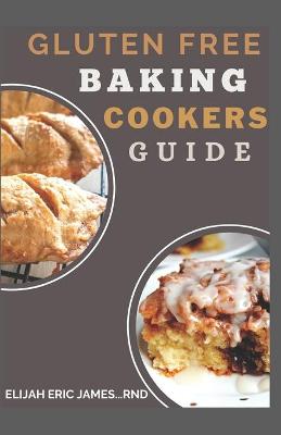 Gluten Free Baking Cookers Guide