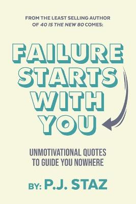 Failure Starts with You
