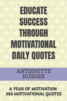 Educate Success Through Motivational Daily Quotes