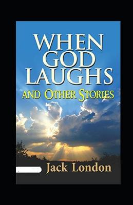 When God Laughs and Other Stories Illustrated