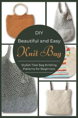 DIY Beautiful and Easy Knit Bag