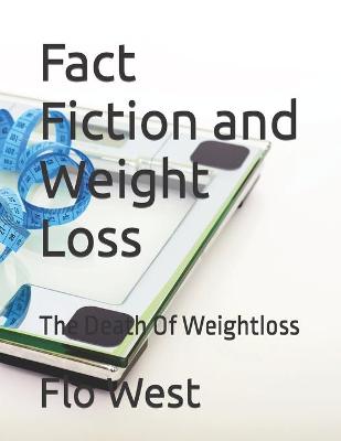 Fact Fiction and Weight Loss