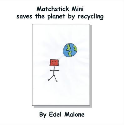 Matchstick Mini saves the planet by recycling