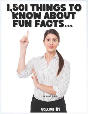 1,501 Things To Know About Fun Facts