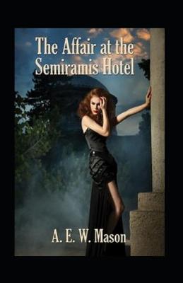 The Affair at the Semiramis Hotel Illustrated