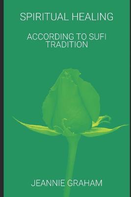 Spiritual Healing according to Sufi Tradition