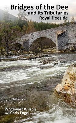 Bridges of the Dee and its Tributaries: Royal Deeside