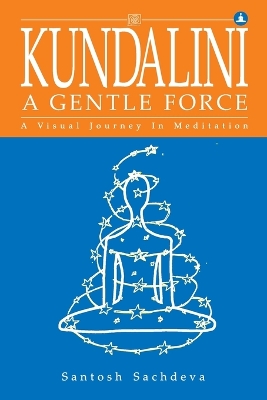 Kundalini A Gentle Force