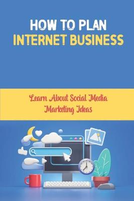 How To Plan Internet Business