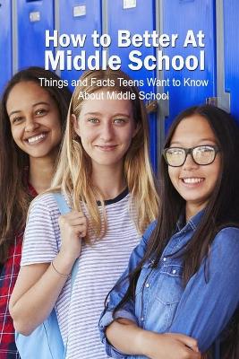 How to Better At Middle School