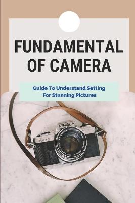 Fundamental Of Camera