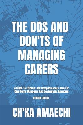 The Dos And Don'ts Of Managing Carers, 2e
