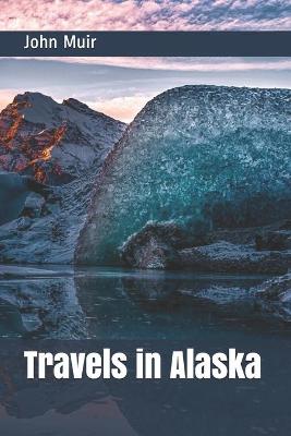 Travels in Alaska