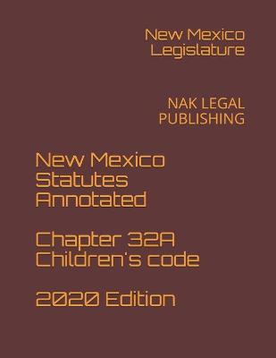 New Mexico Statutes Annotated Chapter 32A Children's code 2020 Edition