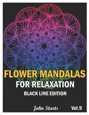 Flower Mandalas For Relaxation Black Line Edition