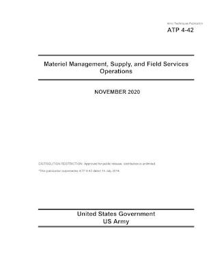 Army Techniques Publication ATP 4-42 Materiel Management, Supply, and Field Services Operations November 2020