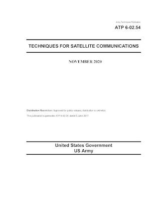 Army Techniques Publication ATP 6-02.54 Techniques for Satellite Communications November 2020