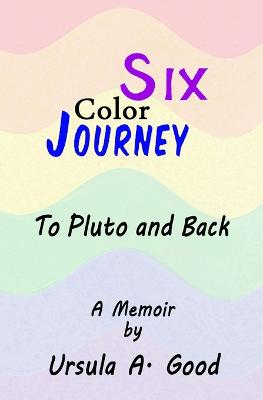 Six Color Journey - To Pluto and Back