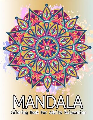 Mandalas Coloring Book For Adults Relaxation