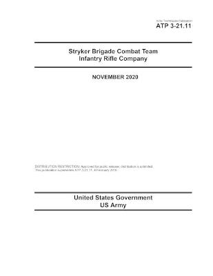 Army Techniques Publication ATP 3-21.11 Stryker Brigade Combat Team Infantry Rifle Company November 2020
