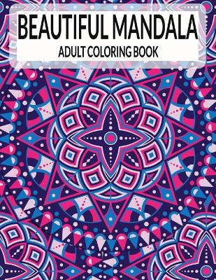 Beautiful Mandala Adult Coloring Book