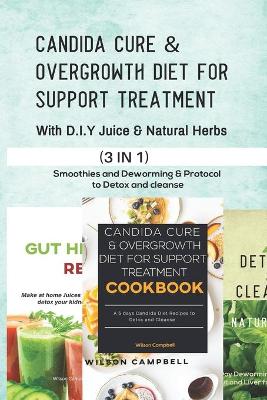 Candida Cure & Overgrowth Diet for Support Treatment with D.I.Y Juice and Natural Herbs