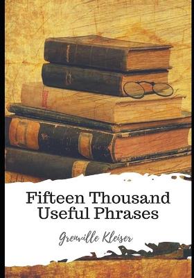 Fifteen Thousand Useful Phrases