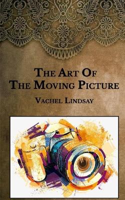 The Art Of The Moving Picture