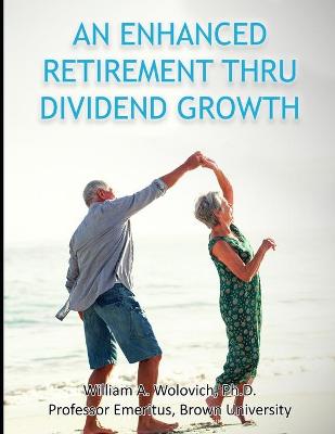 An Enhanced Retirement Thru Dividend Growth