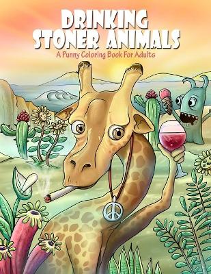 Drinking Stoner Animals