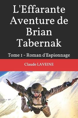L'Effarante Aventure de Brian Tabernak
