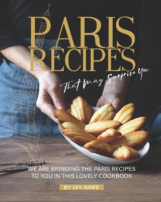 Paris Recipes That May Surprise You