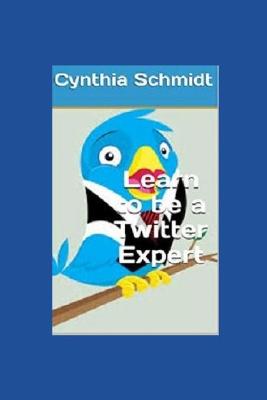 Learn to be a Twitter Expert