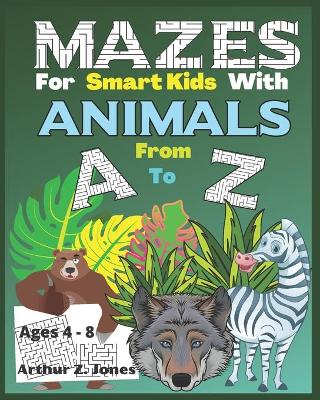 Mazes for Smart Kids with Animals from A to Z