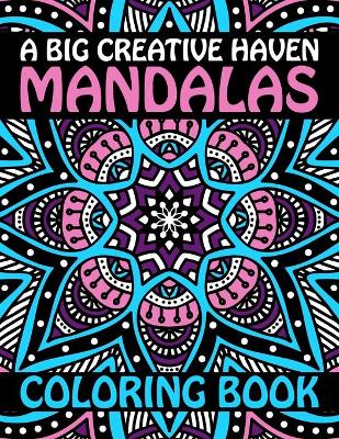 Big Creative Haven Mandalas Coloring Book