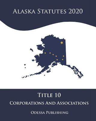 Alaska Statutes 2020 Title 10 Corporations And Associations
