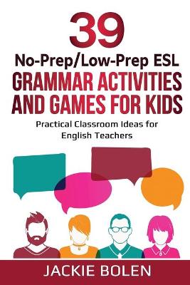 39 No-Prep/Low-Prep ESL Grammar Activities and Games For Kids