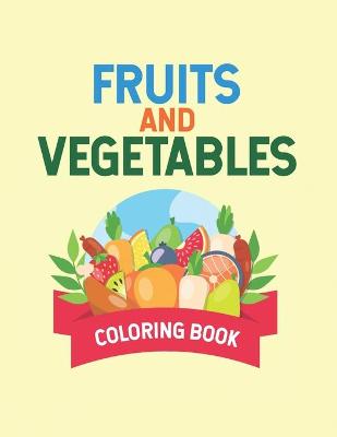 Fruits And Vegetables Coloring Book